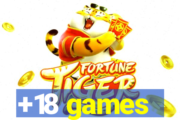 +18 games